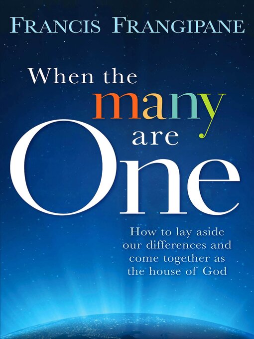 Title details for When the Many Are One by Francis Frangipane - Available